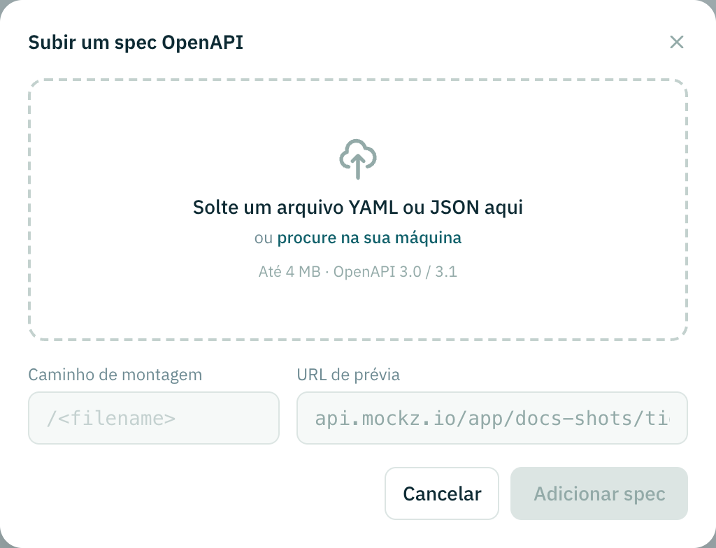 O diálogo Subir spec OpenAPI com a área para soltar o arquivo, o limite de tamanho e o caminho de montagem