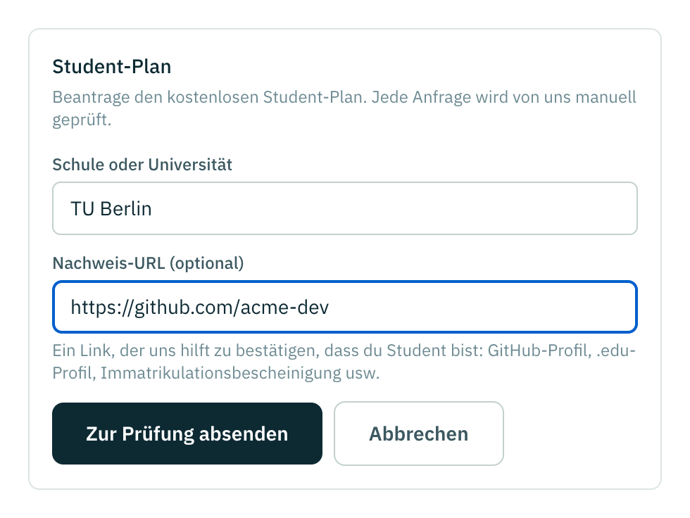 Das Feld Student-Plan mit geöffnetem Formular: Schule oder Universität, eine optionale Nachweis-URL und die Schaltfläche zum Einreichen.